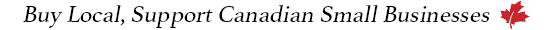 Buy Local, Support Canadian Small Businesses